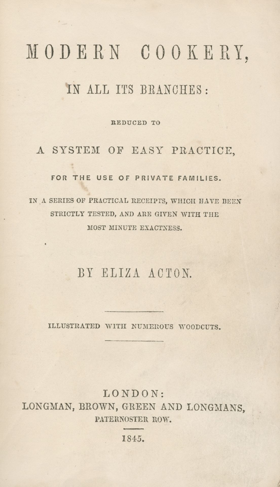 ACTON (ELIZA) Modern Cookery in all its Branches, FIRST EDITION, 1845; and 6 others (7)