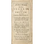GREY (ELIZABETH, COUNTESS OF KENT) A Choice Manual, or Rare Secrets in Physick and Chirurgery... ...