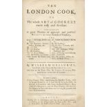 GELLEROY (WILLIAM) The London Cook, or the Whole Art of Cookery made Easy and Familiar. Containin...