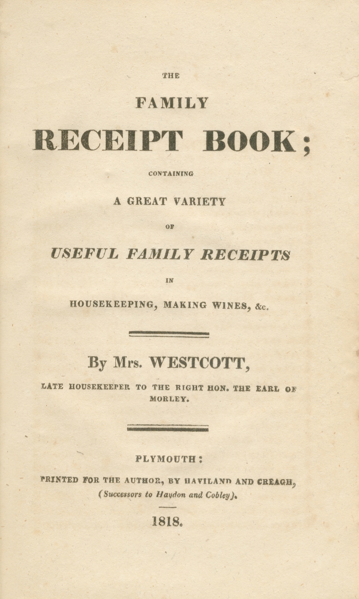 REGIONAL PRINTING. WESTCOTT (Mrs.) The Family Receipt Book, Plymouth, 1818; and 3 others (4)