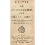 NOSTRADAMUS [HAITZE (PIERRE-JOSEPH DE)] La Vie de Nostradamus. Par Pierre Joseph, Aix, 1712; and ...