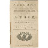 TURNER (MATTHEW) An Account of the Extraordinary Medicinal Fluid, called &#198;ther, [Liverpool],...