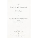 JEHAN BEGAM, H.H. THE NAWAB SULTAN, RULER OF BHOPAL The Story of a Pilgrimage to Hijaz, FIRST ED...