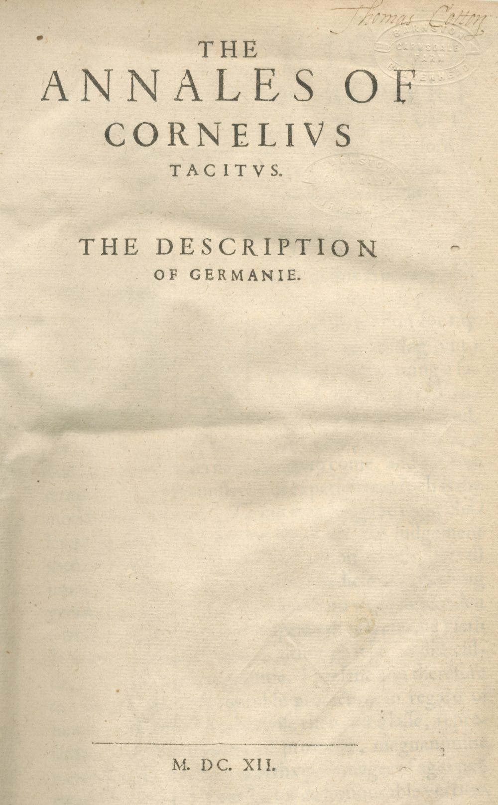 TACITUS (PUBLIUS CORNELIUS) The Annales of Cornelius Tacitus. The Description of Germanie [-The E...