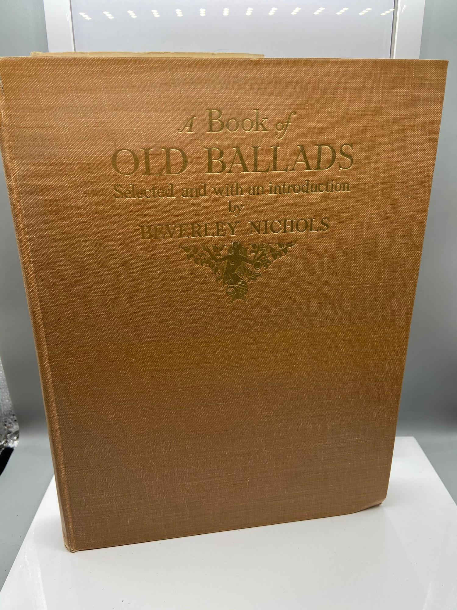 A 1st Edition book of old ballads selected and with an introduction by Beverley Nichols.