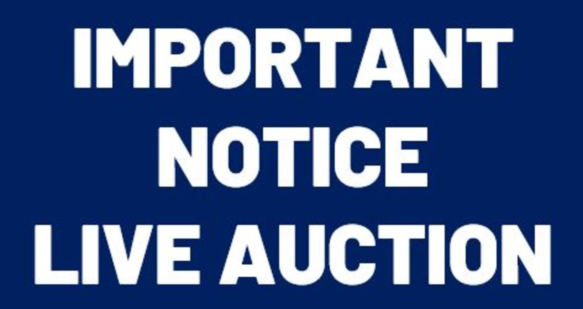 IMPORTANT NOTICE – This is a live webcast auction (not a timed online auction). .