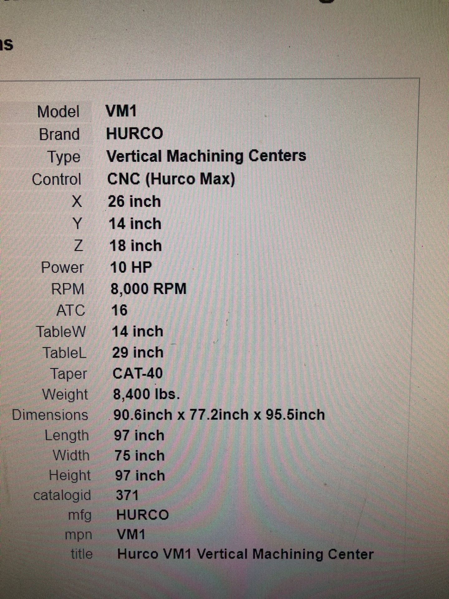 HURCO, VMC, CNC VERTICAL MACHINE CENTER, MDL. VM1, - LOCATION, MONTREAL, QUEBEC - Image 5 of 6