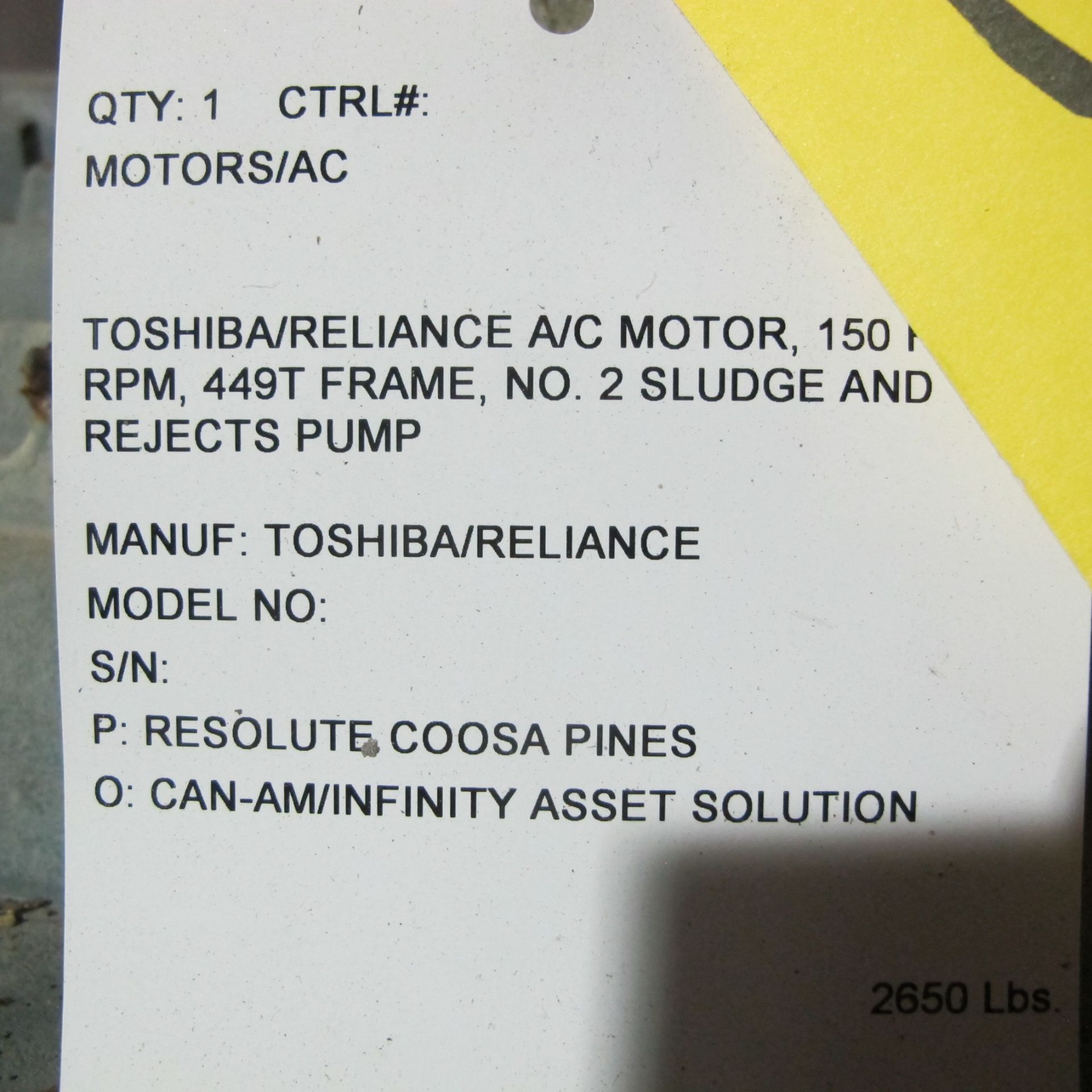 TOSHIBA/RELIANCE A/C MOTOR, 150HP, 710 RPM, 449T FRAME, NO. 2 SLUDGE AND REJECTS PUMP, 2,650LBS ( - Image 3 of 3