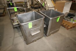 S/S Portable Dump Totes, Internal Dims.: Aprox. 24" l x 24" W x 29-1/2 Deep (LOCATED IN