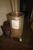 S/S Single WallVertical Tank, Tank Dims.: Aprox. 30" T x 17-1/2" Dia. (Located on Basement Floor--