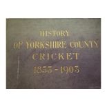 CRICKET - HISTORY OF YORKSHIRE COUNTY CRICKET 1833-1903