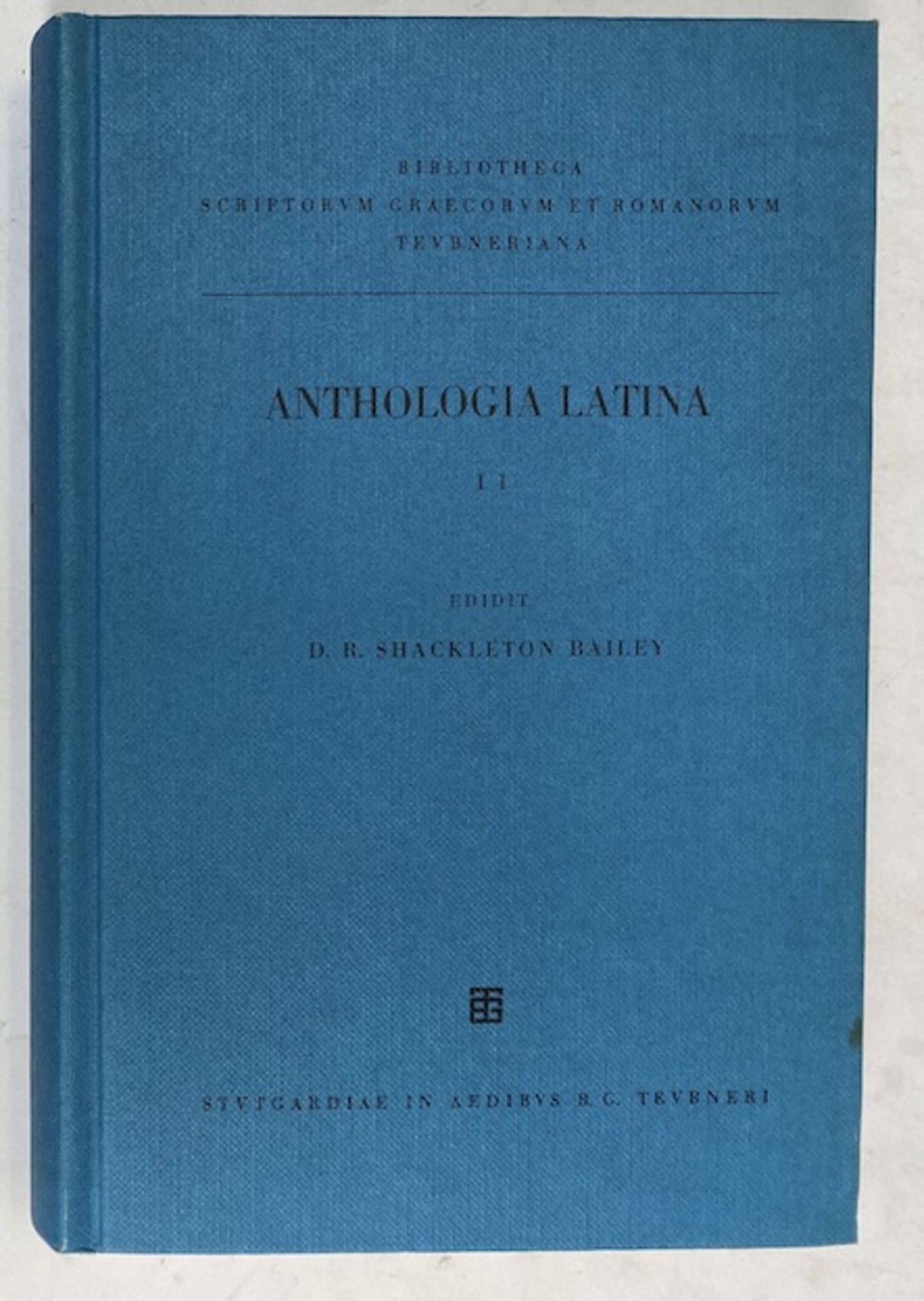 ANTHOLOGIA LATINA. Ed. D.R. Shackleton Bailey, F. Buecheler, A. Riese, E. Lommatzsch. 1906-82. 2