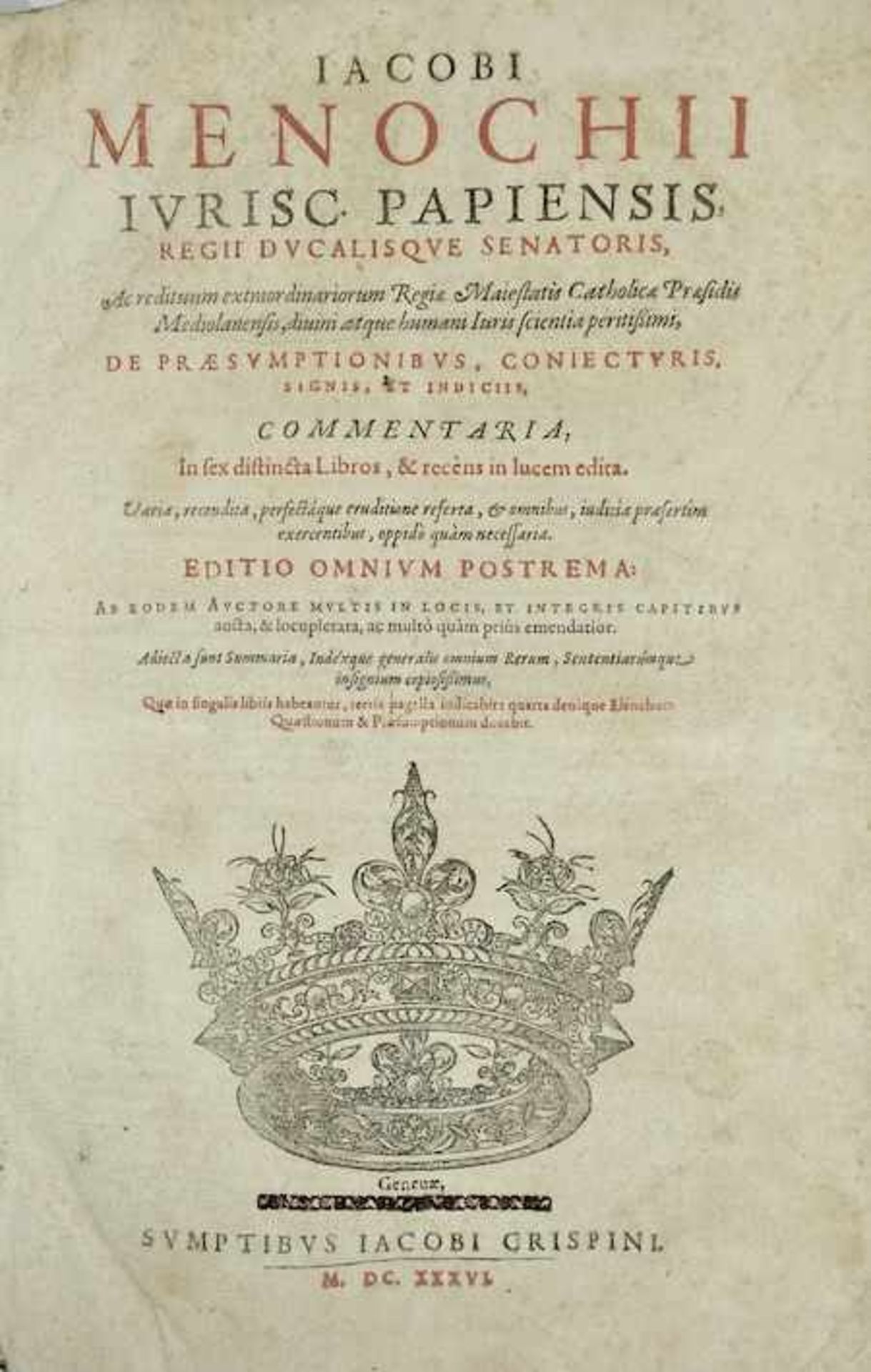 MENOCHIUS, J. De præsumptionibus, coniecturis, signis, et indiciis, commentaria. Geneva, J. Crispin,