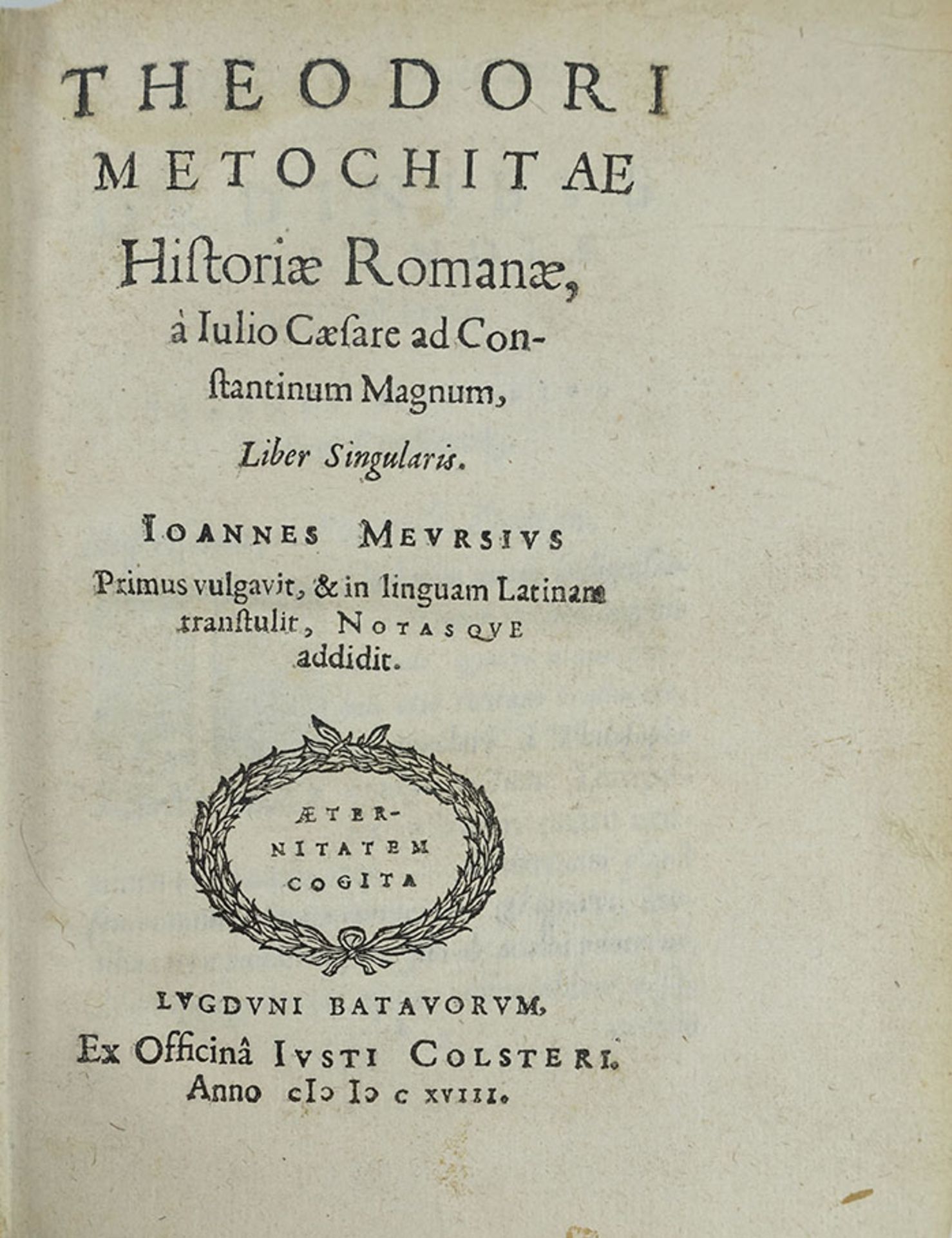 THEODORUS METOCHITA (=Michael Glykas). Historiae Romanae, à Iulio Caesare ad Constantinum Magnum,