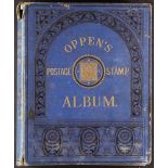 COLLECTIONS & ACCUMULATIONS "OPPEN'S POSTAGE STAMP ALBUM" containing an 1840 (1d black) to 1870's Br