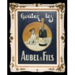 A French hand painted advertising panel - Goutez Les Aubel & Fils - framed, overall 88 by 112cms (