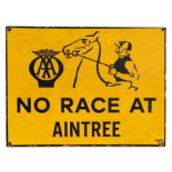 An AA enamel information sign by Franco S W 1 NO RACE AT AINTREE, 60 by 45cms (24 by 17.5ins).