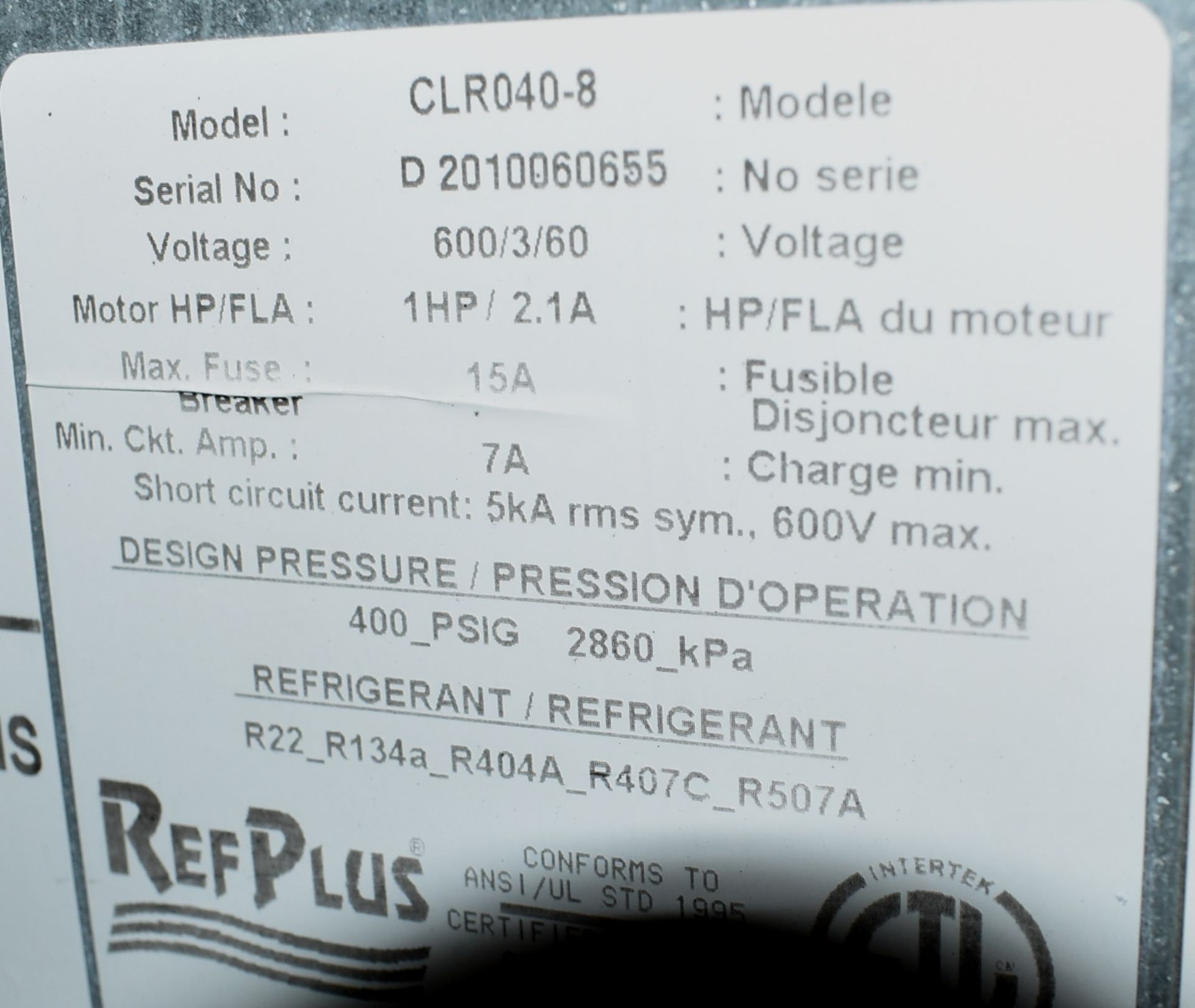 REF-PLUS CLR040-8 CONDENSER UNIT WITH 1 HP, 400 PSIG, S/N: D2010060655 (CI) (LOCATED IN BRAMPTON, - Image 2 of 2