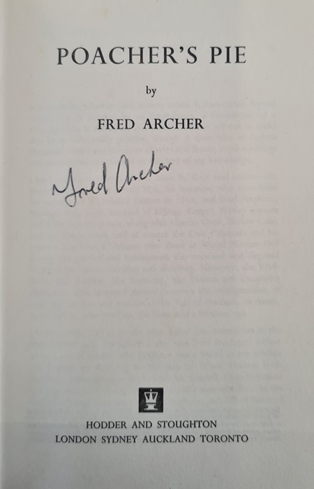 Archer, Fred  Various volumes to include:- "Poachers Pie", Hodder & Stoughton 1976, signed on the tp - Image 2 of 5