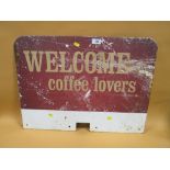 A VINTAGE DOUBLE SIDED ENAMEL ,WELCOME COFFEE LOVERS, ADVERTISING SIGN