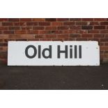 A MID 20TH CENTURY LARGE ENAMEL RAILWAY STATION PLATFORM SIGN FOR OLD HILL, black lettering on a whi