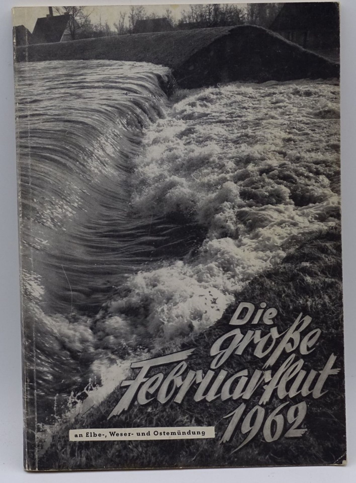 "Die große Februarflur 1962 an Elbe,Weser und Oste-Mündung"