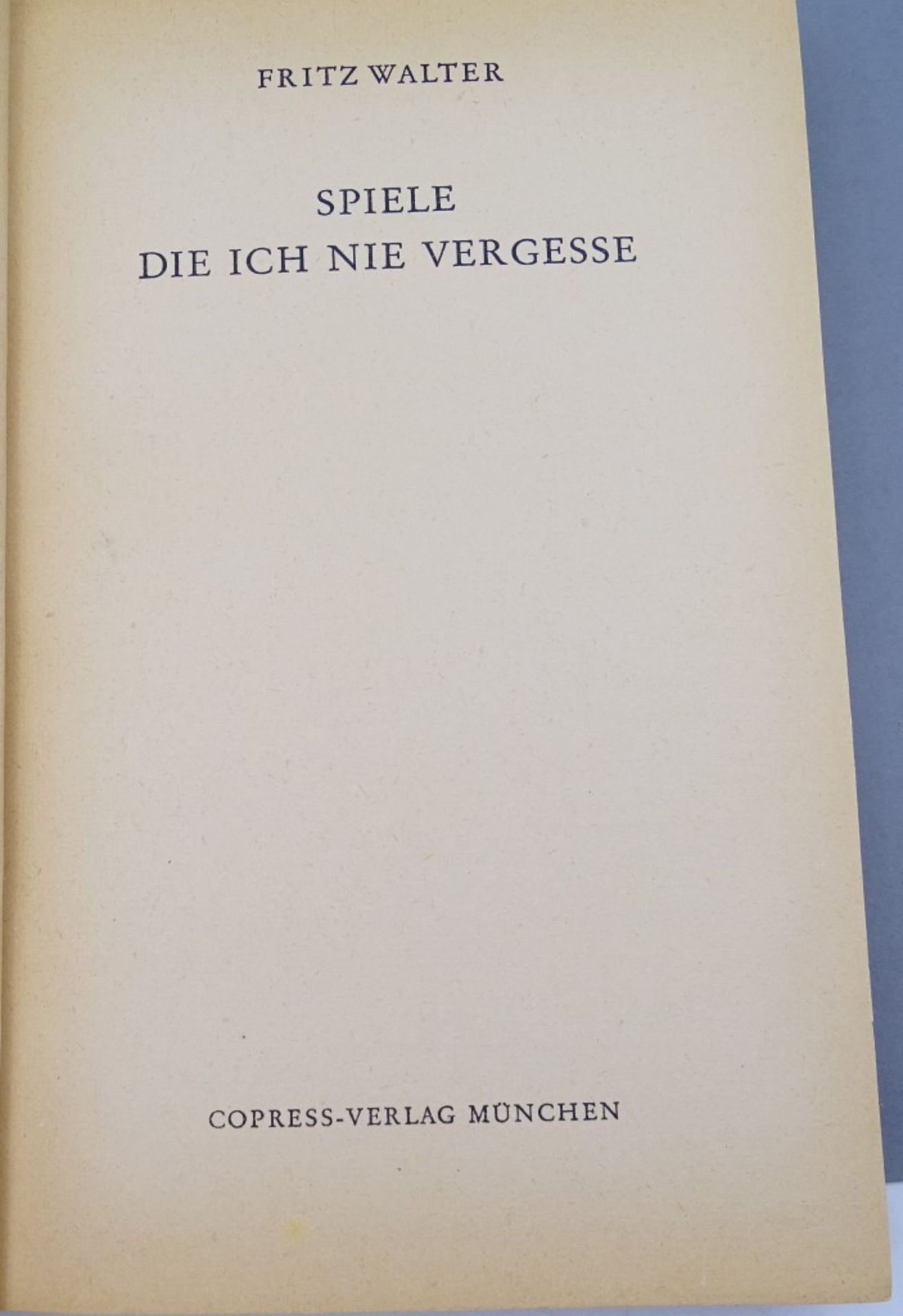 Fritz Walter- "Spiele die ich nie vergesse",mit orig.Unterschrift von Fritz Walter, - Image 3 of 6