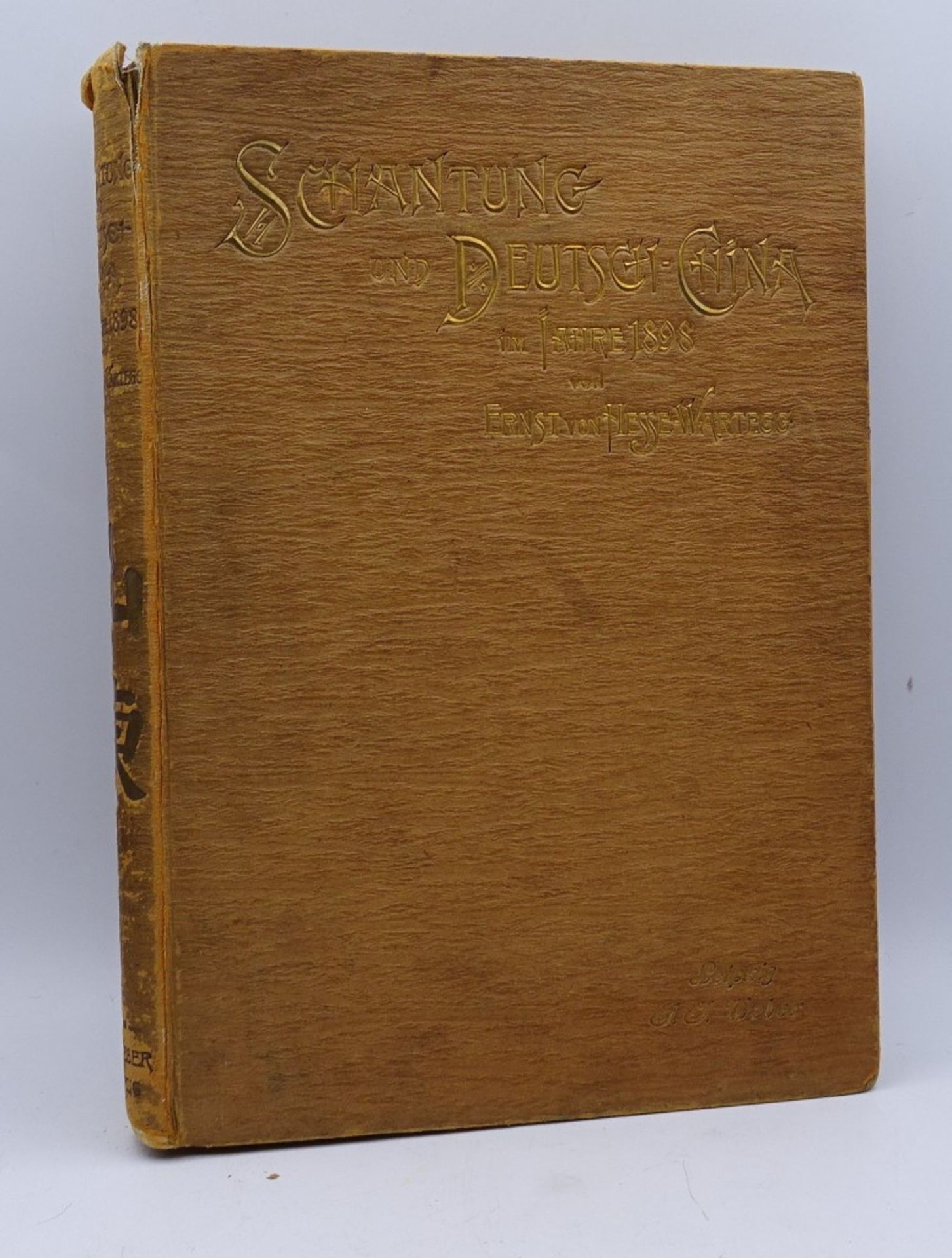 "Schantung und Deutsch- China im Jahre 1898" von Ernst von Hesse-Wartegg, Leipzig 1898