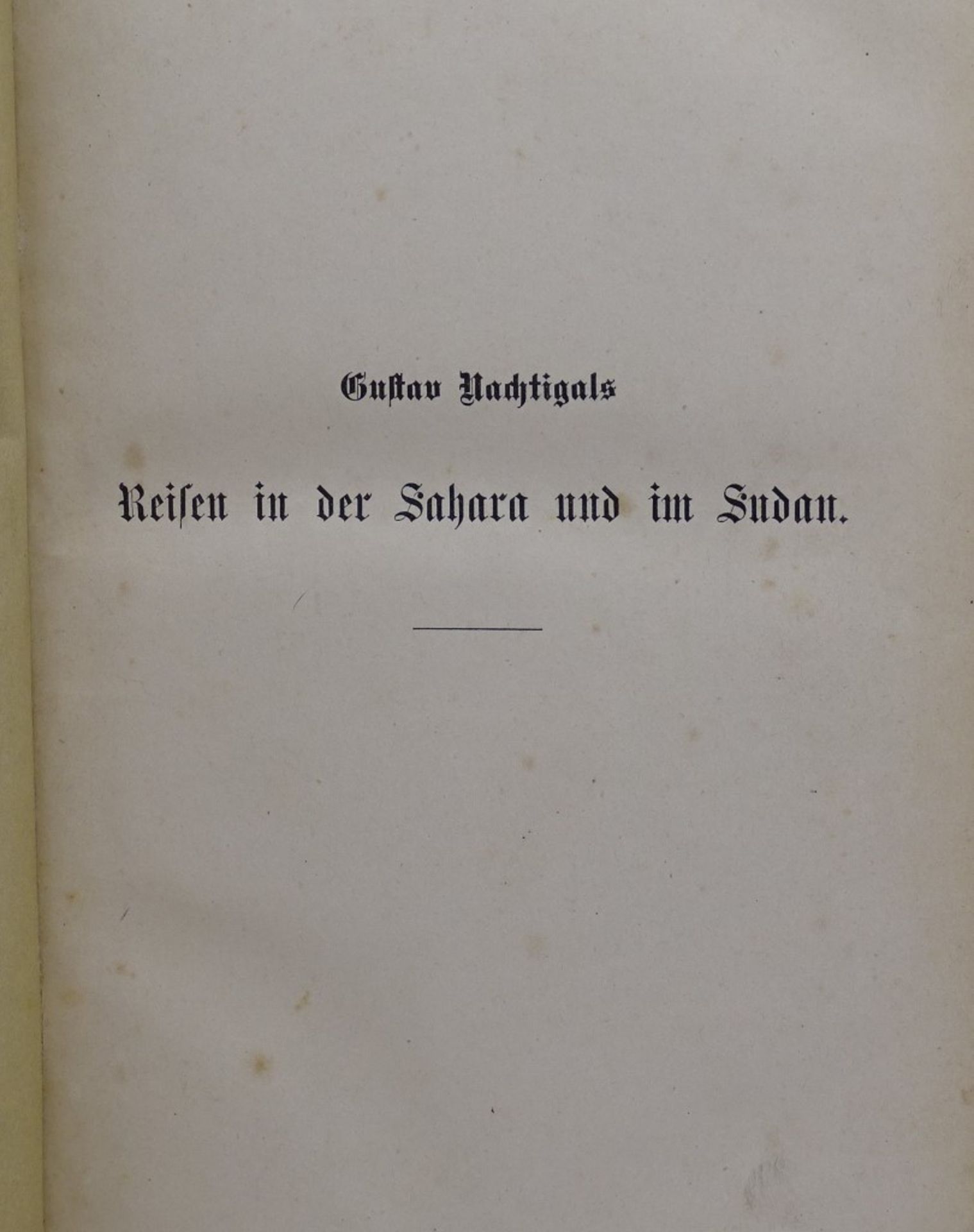 "Reisen in der Sahara und im Sudan" von Gustav Nachtigal, Leipzig 1887, - Bild 2 aus 8