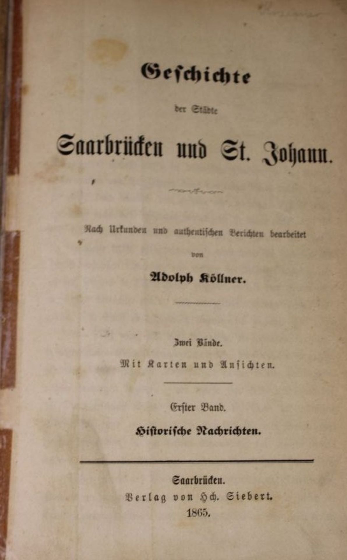 Adolph Köllner - Geschichte der Städte Saarbrücken uns St. Johann, 2 Bände, Saarbrücken 1865, - Bild 2 aus 5