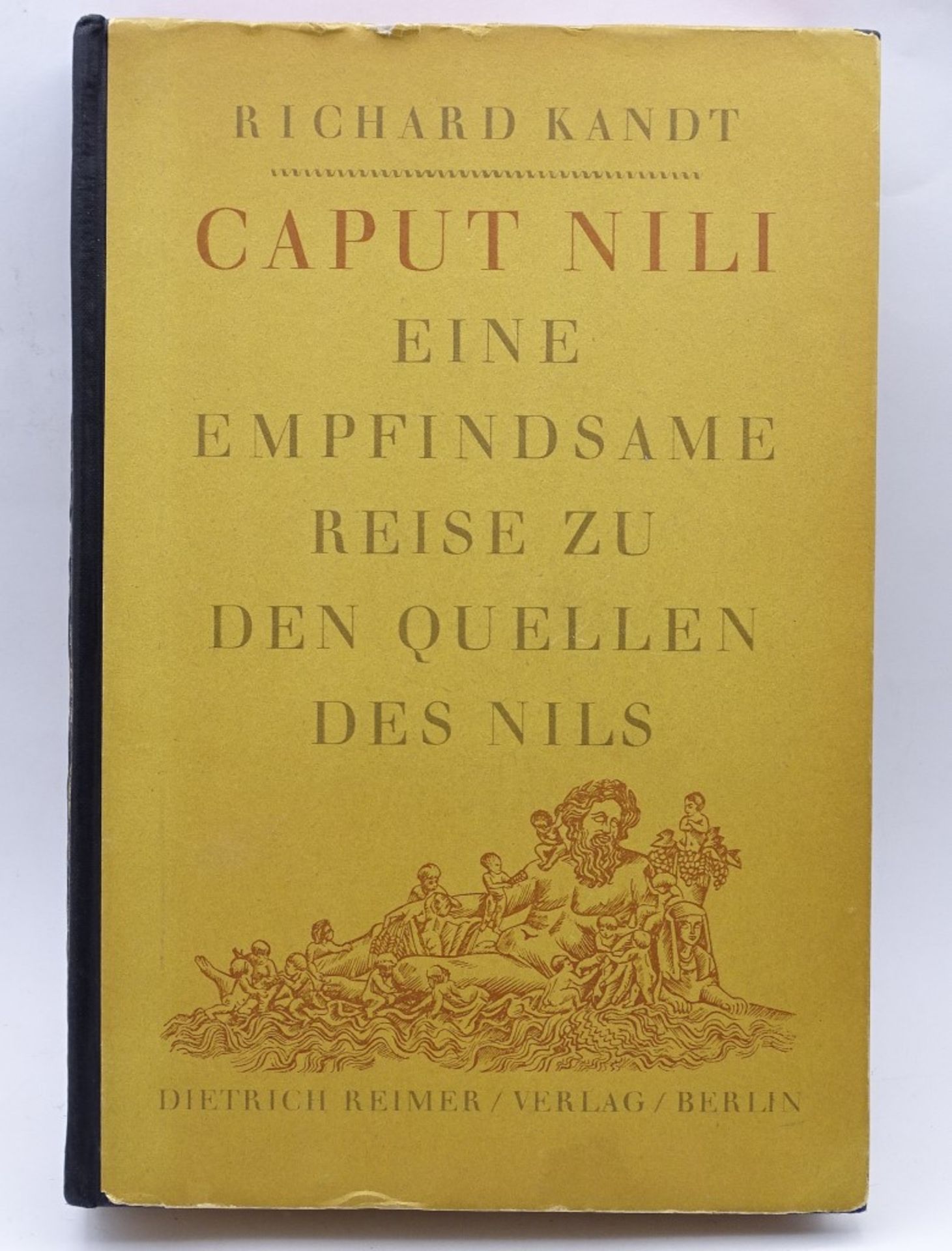 Caput Nili - eine empfindsame Reise zu den Quellen des Nils, Richard Kandt, 1921