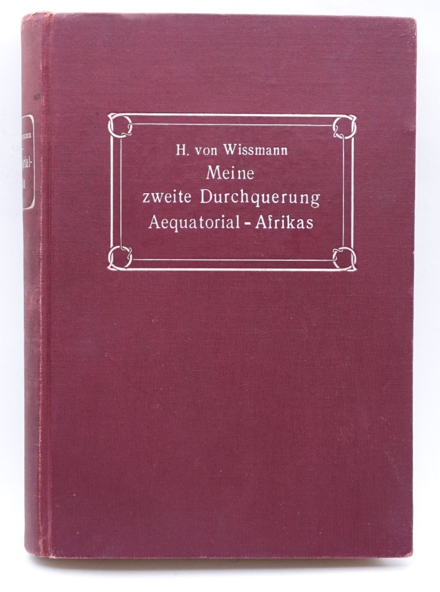 Meine zweite Durchquerung Aequatorial-Afrikas,H.von Wissmann,