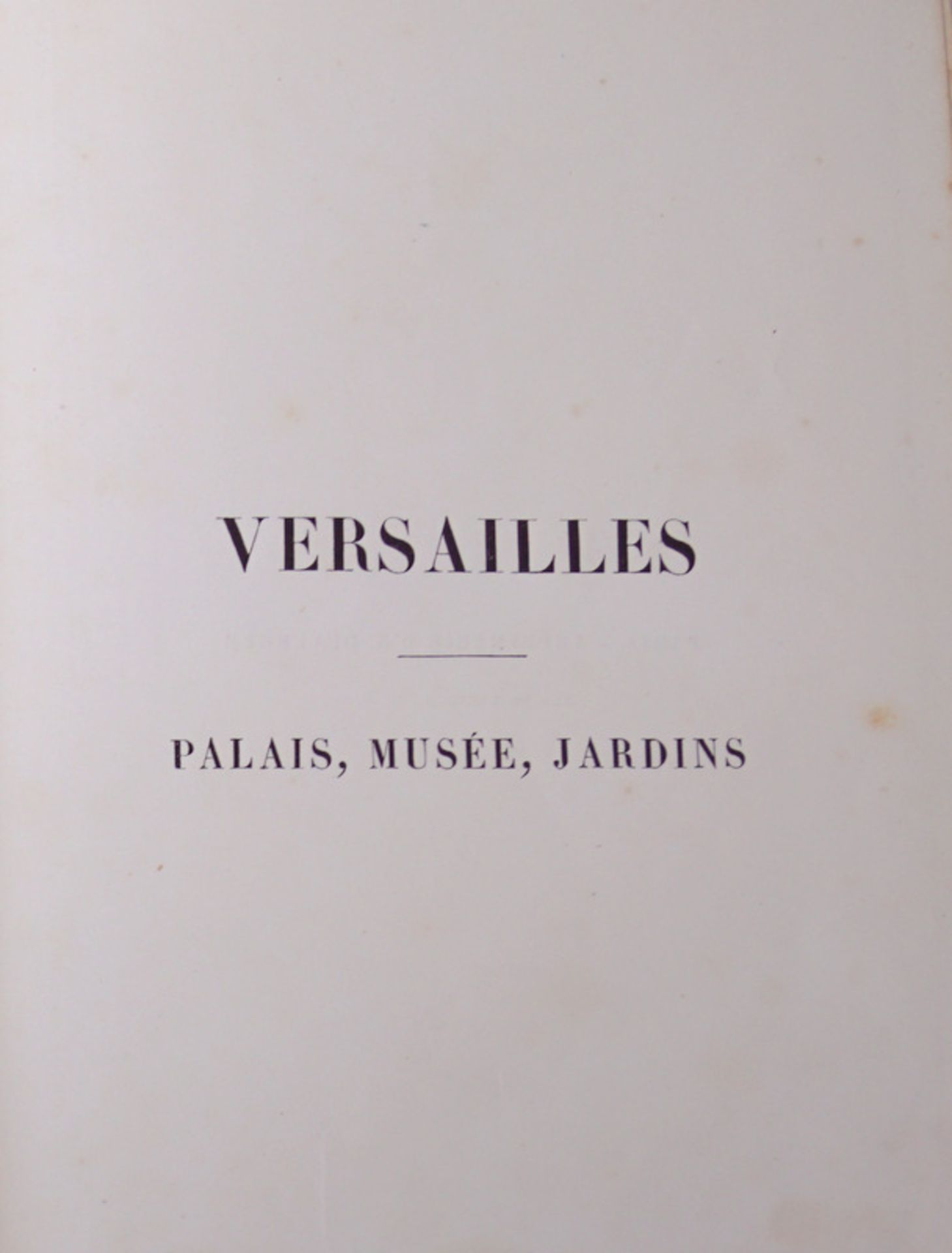 "Versailles. Palais, Musée, Jardins", Paris, um 1850< - Image 2 of 4
