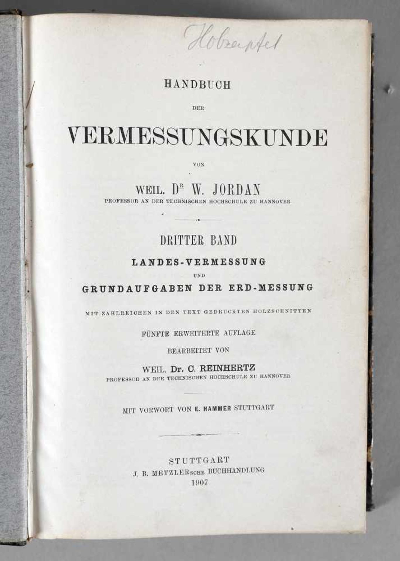 Handbuch der Vermessungskunde, Dr. W. Jordan J.B. Metzlersche Buchhandlung Stuttgart, 3 Bände- 1.