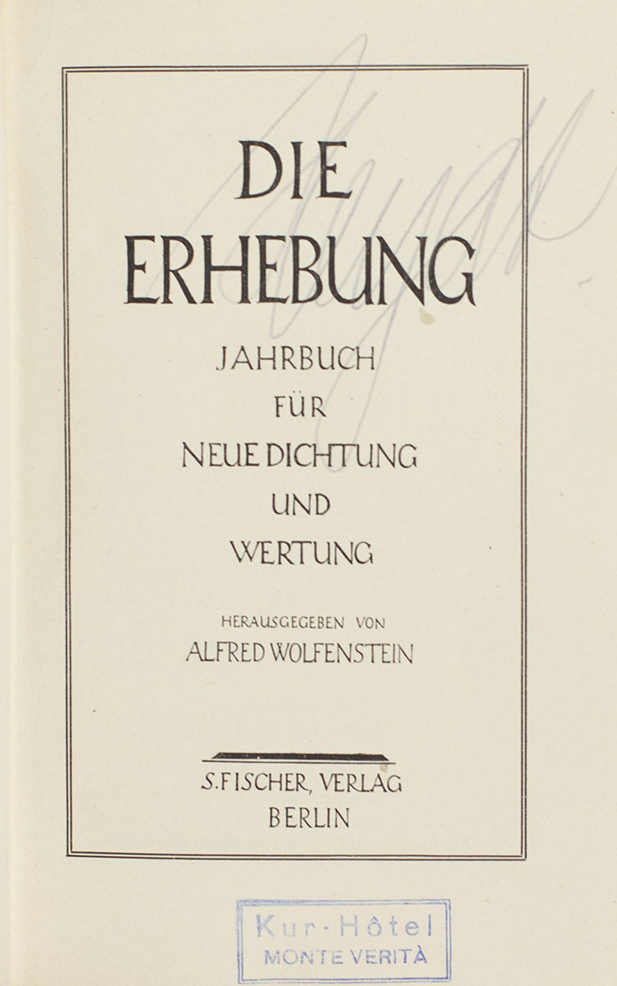 Monte Verità. – Die Erhebung. Hrsg. A. Wolfenstein (1883-1945). Jahrbuch für neue Dichtung und
