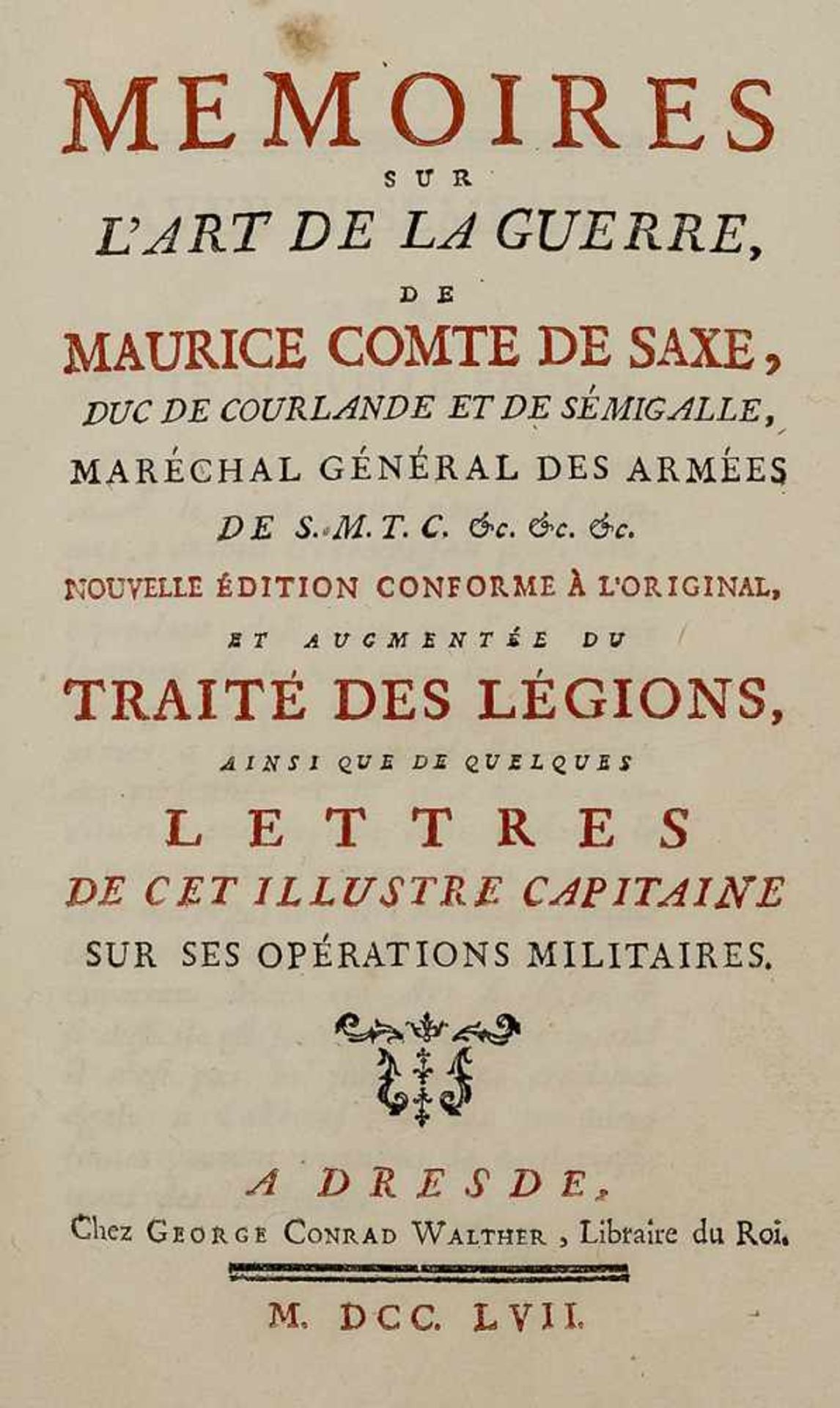 Militaria. – Maurice Comte de Saxe. Mémoires sur l’art de la guerre … Nouv. ed. Dresden, Walther,