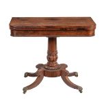 ϒ A George IV rosewood card table