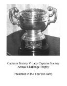 Captain's Society V Lady Captain's Society Annual Challenge Trophy. (Please note: image shown is for