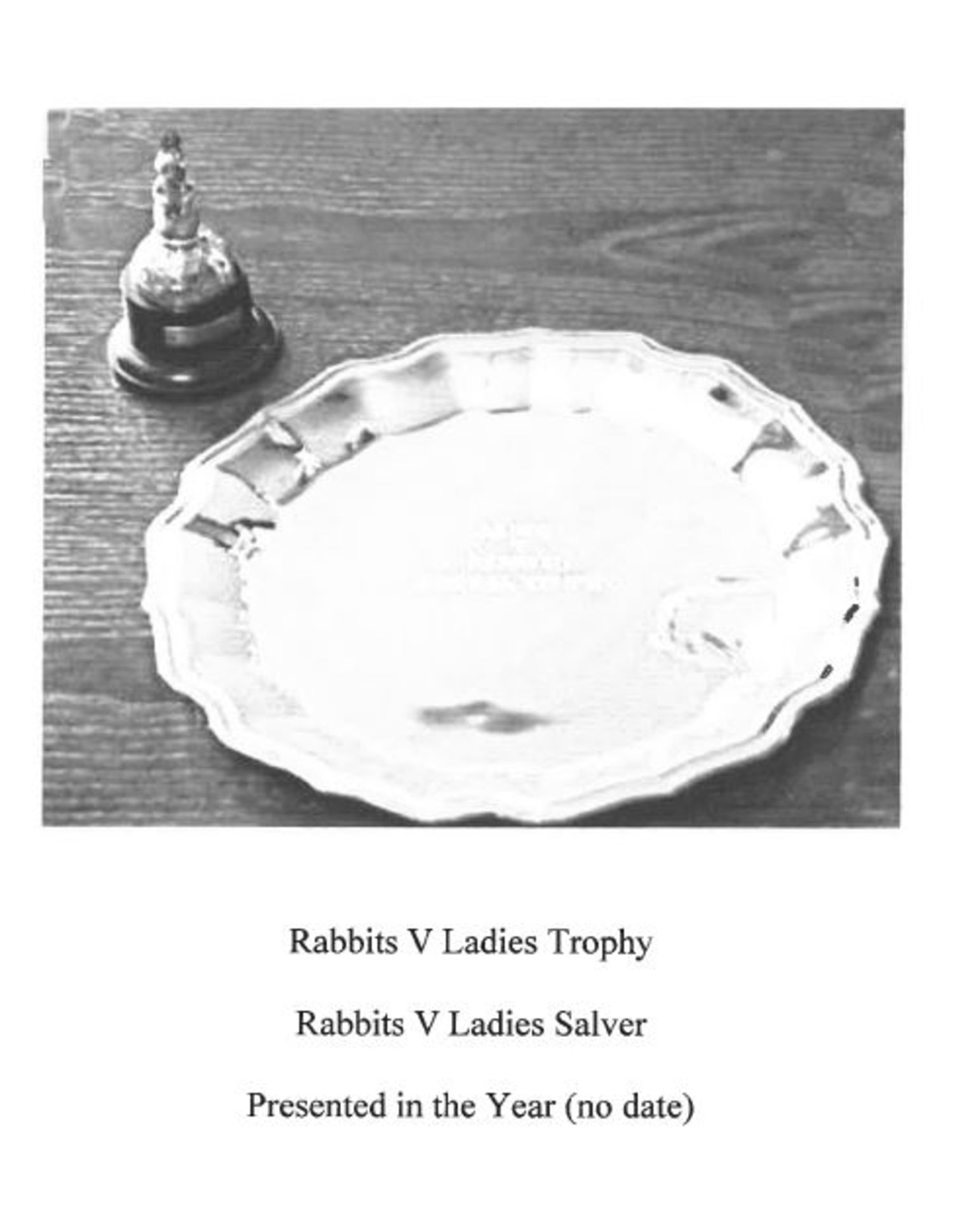 Rabbits V Ladies Trophy and Rabbits V Ladies Salver. (Please note: image shown is for illustration