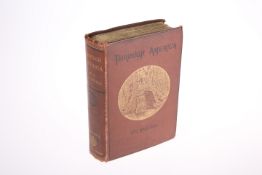 MARSHALL (W.G.), THROUGH AMERICA OR, NINE MONTHS IN THE UNITED STATES