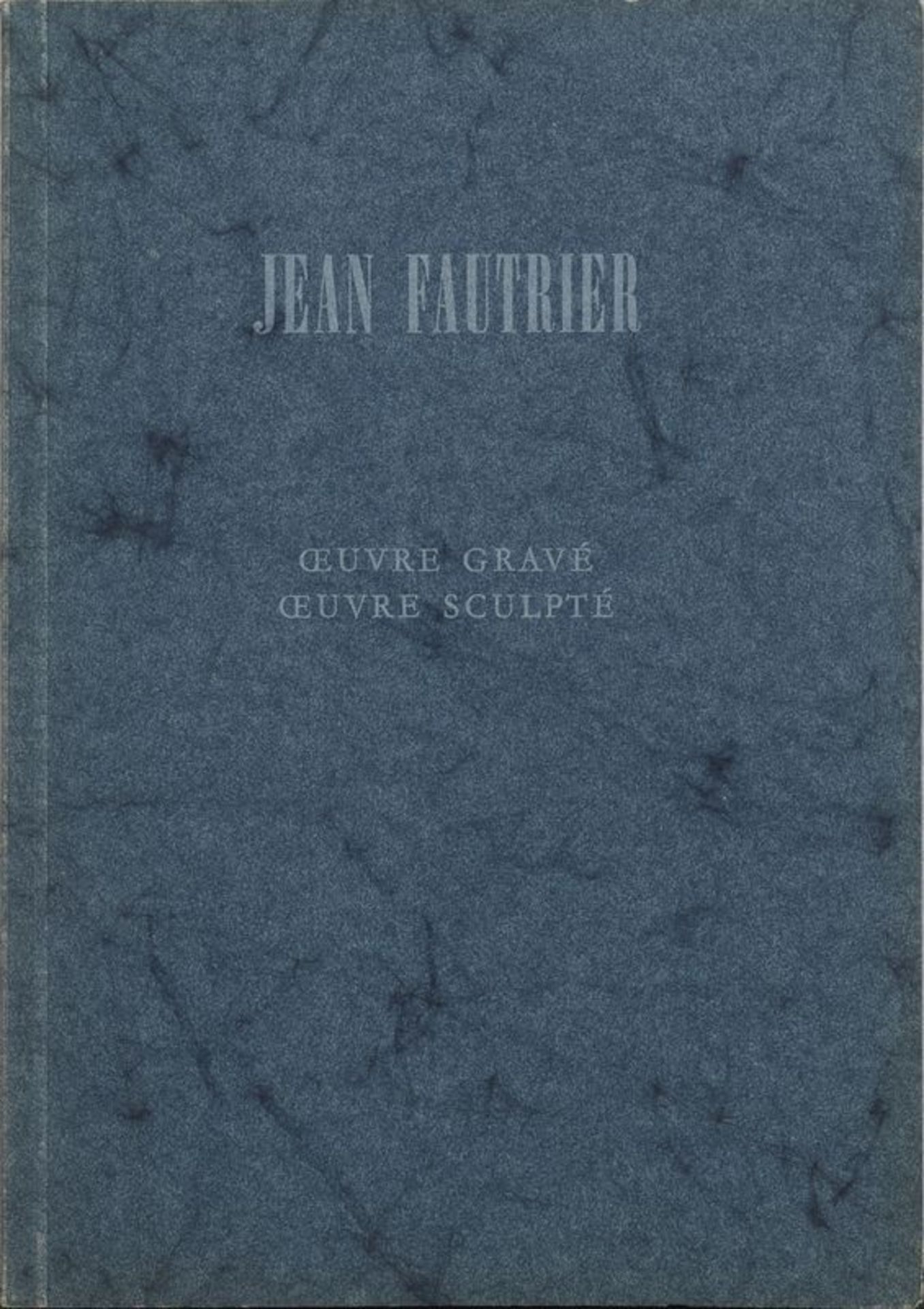 Jean FAUTRIER (1898- 1964) - Oeuvre gravée, Oeuvre sculptée - Catalogue par Edwin [...]