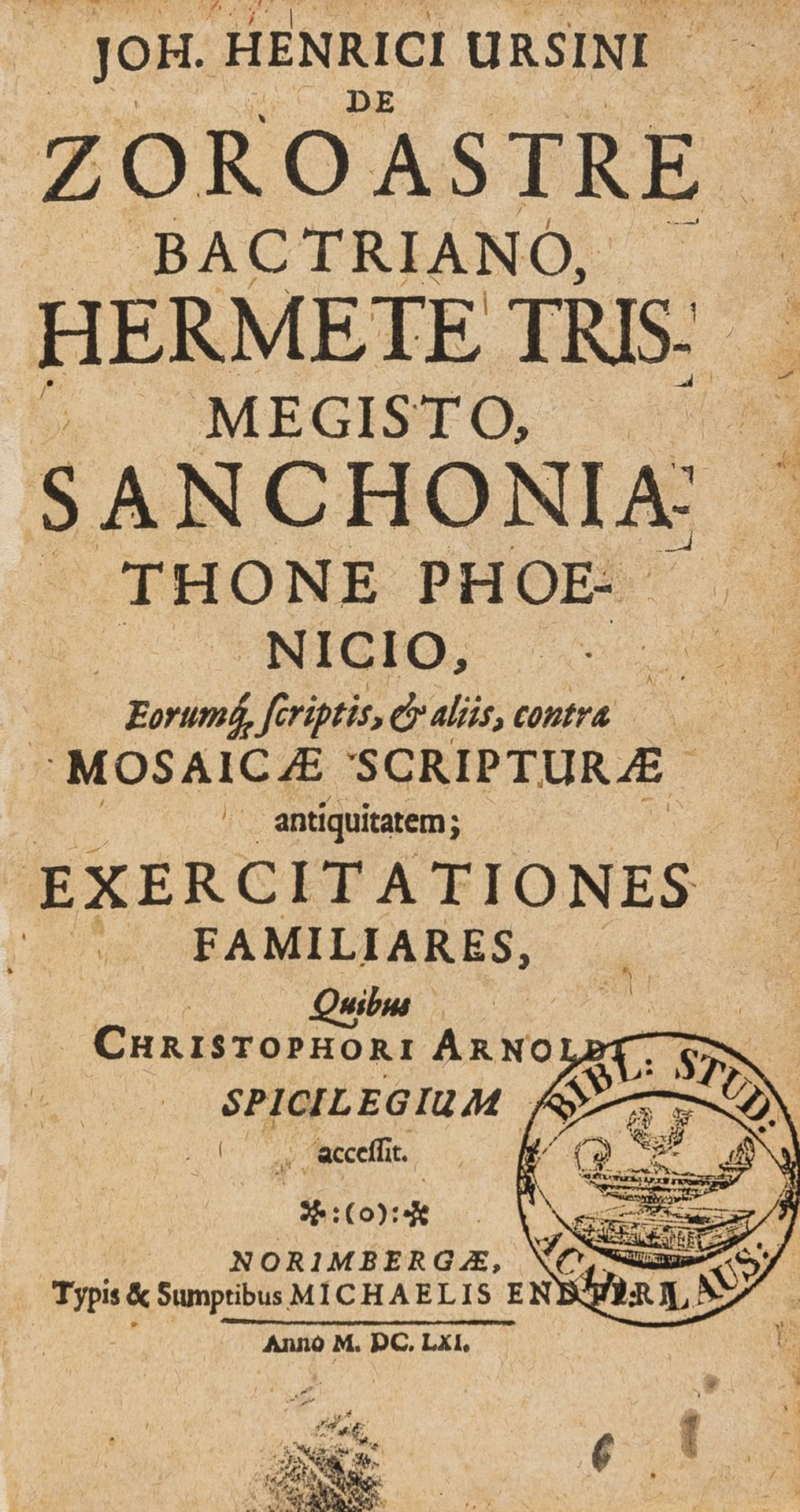 Hermetic writitngs.- Ursinus (Johann Heinrich) De Zoroastre Bactriano, Hermete Trismegisto, …