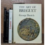 Clocks.- Daniels (George) The Art of Breguet, London & New York, 1975 & 2 others (4)