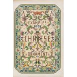 Ornament.- Jones (Owen) Examples of Chinese Ornament, 100 fine chromolithographed plates, 1867.