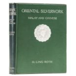 Silver.- Roth (H.Ling) Oriental Silverwork Malay and Chinese, first edition, original cloth, 1910 …