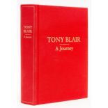 Politics.- Blair (Tony) A Journey, number 112 of 500 copies, signed by the author, 2010.