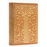 Golf.- [McHardy (James)] Half Hours with an Old Golfer, first edition, 1895.