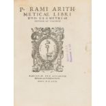 Ramus (Petrus) Arithmeticæ libri duo: geometriæ septem et viginti, first edition, Basel, heirs of …