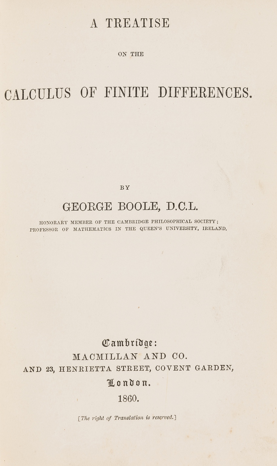 Boole (George) A Treatise on the Calculus of Finite Differences, first edition, Cambridge, 1860.