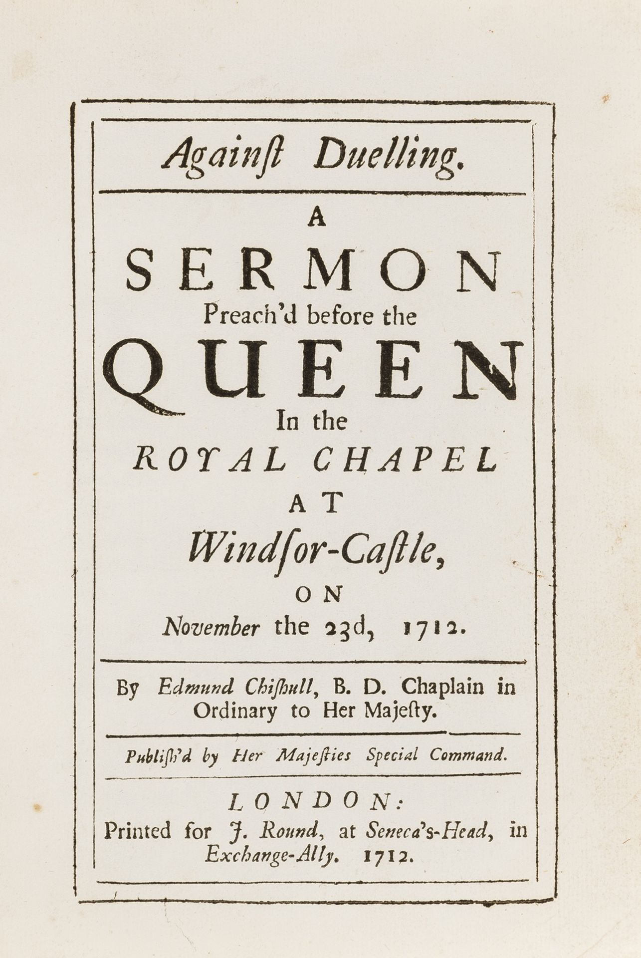 Binding.- Duelling.- Chishull (Edmund) Against Duelling. A Sermon..., first edition, bound for … - Image 4 of 4